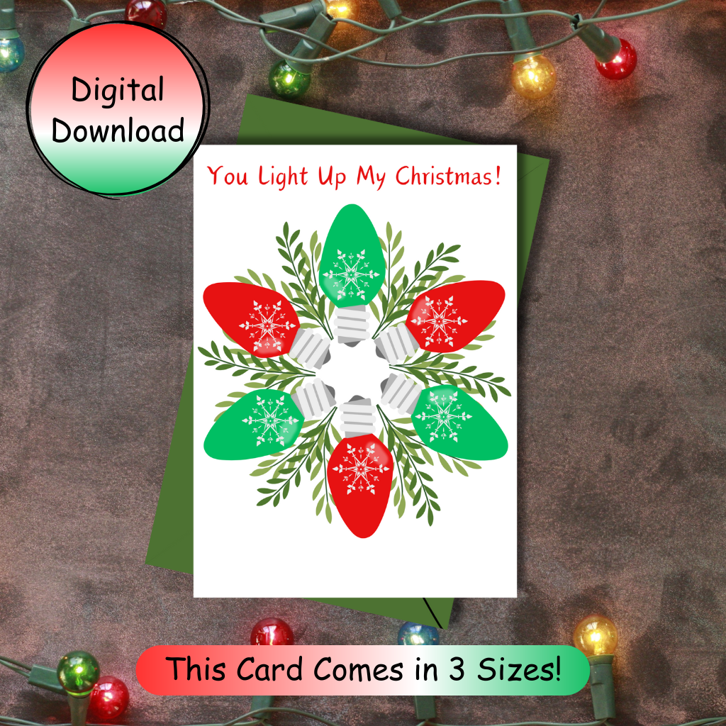 You Light Up My Christmas! Printable Card