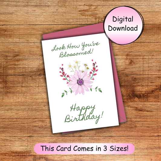 Look How You've Blossomed! Printable Birthday Card